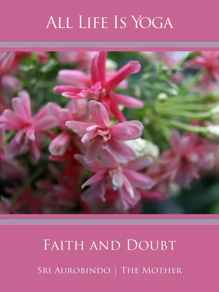 All Life Is Yoga: Faith and Doubt