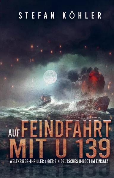 Cover: Auf Feindfahrt mit U 139