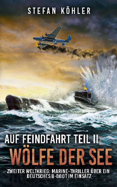 Cover: Auf Feindfahrt Teil II - Wölfe der See