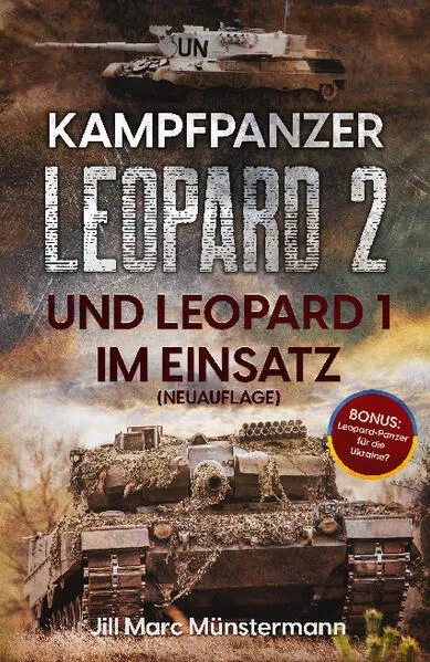 Kampfpanzer Leopard 2 und Leopard 1 im Einsatz (NEUAUFLAGE)