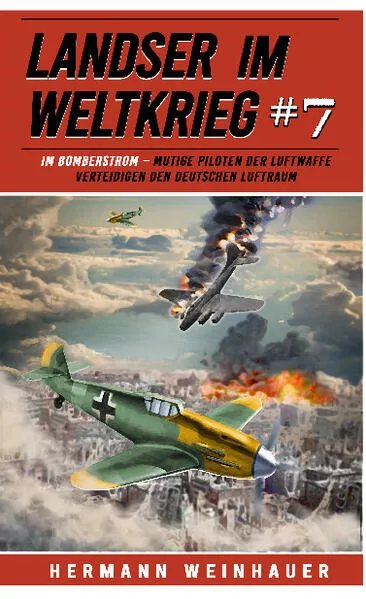 Cover: Landser im Weltkrieg 7: Im Bomberstrom