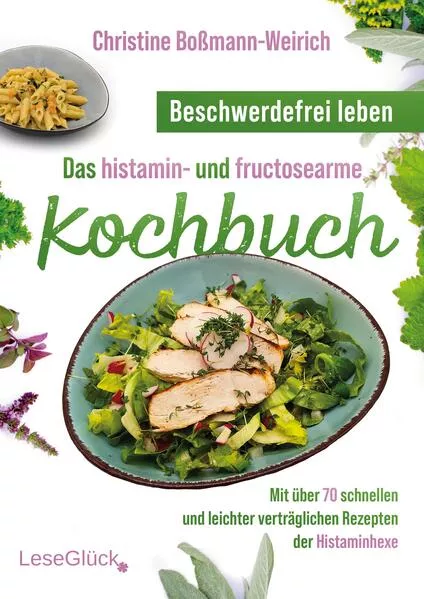 Beschwerdefrei leben – Das histamin- und fructosearme Kochbuch (s/w)