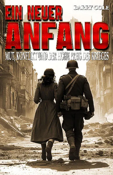 Ein neuer Anfang – Mut, Konflikt und der hohe Preis des Krieges