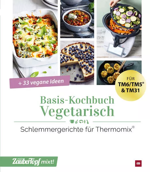 Cover: mein ZauberTopf mixt! Basis-Kochbuch Vegetarisch