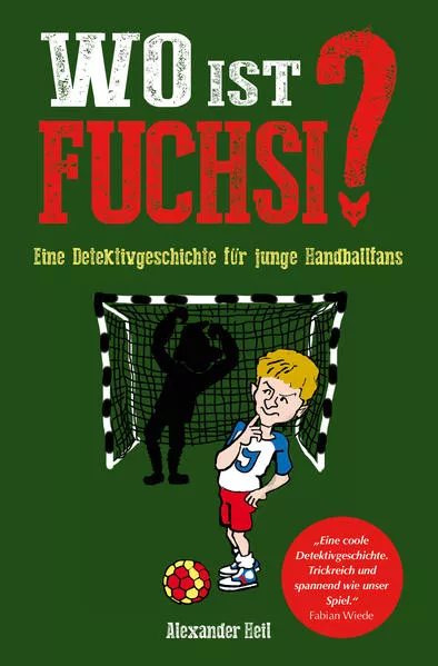 Cover: Wo ist Fuchsi? Eine Handball - Detektivgeschichte für Kinder