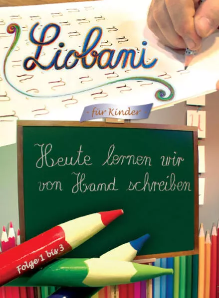 Cover: Liobani – Heute lernen wir von Hand schreiben