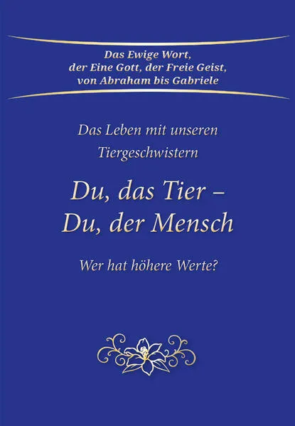 Du, das Tier - Du, der Mensch