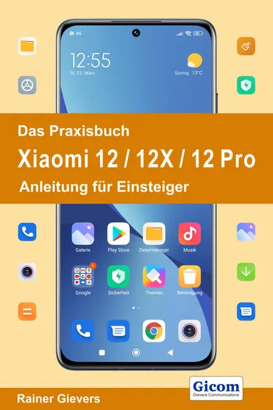 Cover: Das Praxisbuch Xiaomi 12 / 12X / 12 Pro - Anleitung für Einsteiger