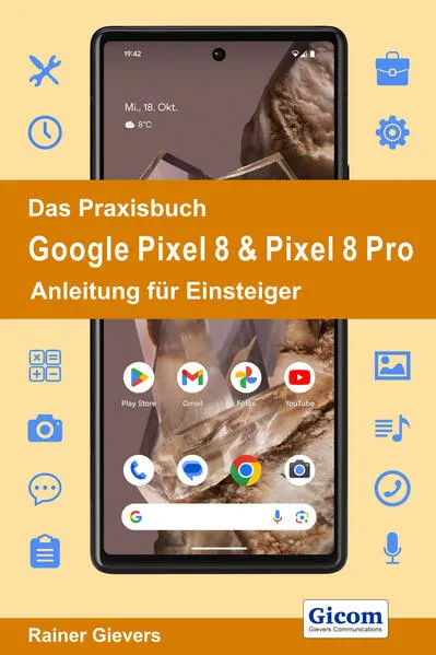 Cover: Das Praxisbuch Google Pixel 8 & Pixel 8 Pro - Anleitung für Einsteiger