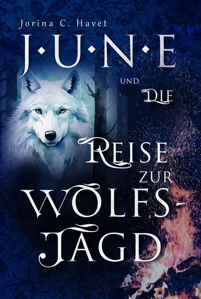 June und die Reise zur Wolfsjagd (Band 1 der Romantasy - Reihe)