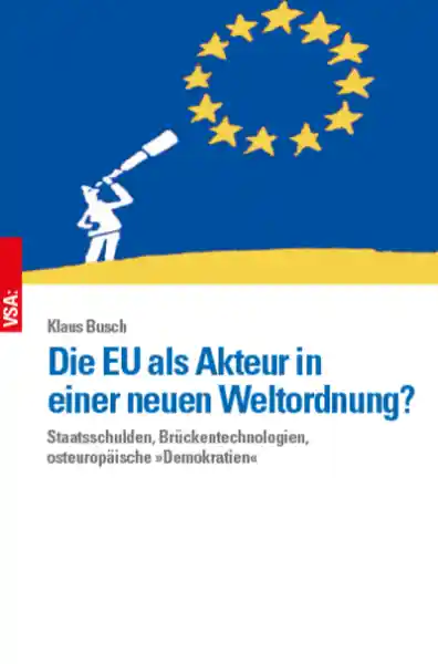 Cover: Die EU als Akteur in einer neuen Weltordnung?