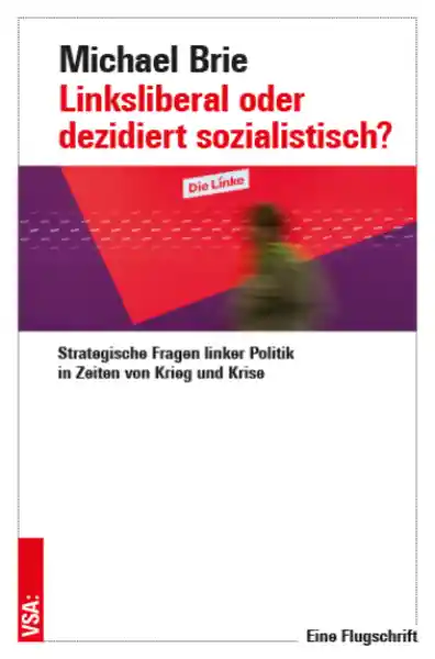 Cover: Linksliberal oder dezidiert sozialistisch?