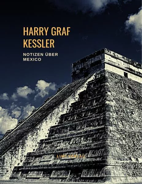 Harry Graf Kessler: Notizen über Mexico