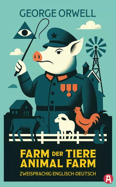 Farm der Tiere / Animal Farm. George Orwell. Zweisprachig Englisch-Deutsch