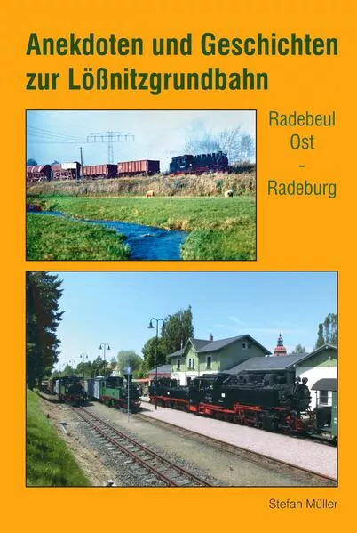 Cover: Anekdoten und Geschichten zur Lößnitzgrundbahn