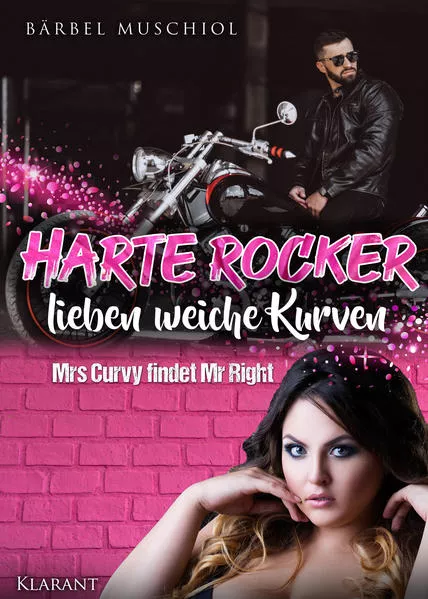 Cover: Harte Rocker lieben weiche Kurven. Rockerroman