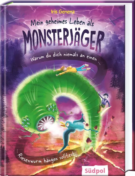 Cover: Mein geheimes Leben als Monsterjäger – Warum du niemals an einem Riesenwurm hängen solltest