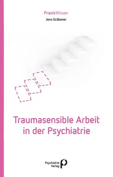 Cover: Traumasensible Arbeit in der Psychiatrie