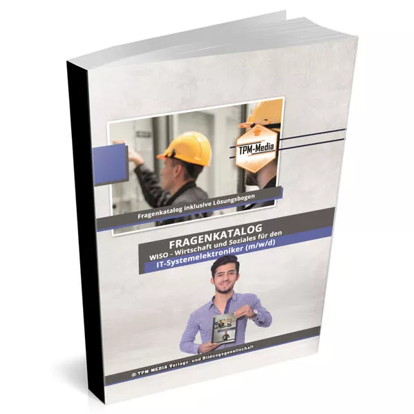 Cover: IT-Systemelektroniker (m/w/d) Fragenkatalog für das Ausbildungsfach: Wirtschaft & Soziales Buch/Printversion mit über 3000 Lern-/Prüfungsfragen