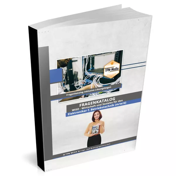 Cover: Elektroniker für Betriebstechnik (m/w/d) Fragenkatalog für das Ausbildungsfach: Wirtschaft & Soziales Buch/Printversion mit über 3000 Lern-/Prüfungsfragen