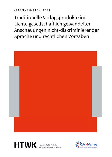 Traditionelle Verlagsprodukte im Lichte gesellschaftlich gewandelter Anschauungen nicht-diskriminierender Sprache und rechtlichen Vorgaben