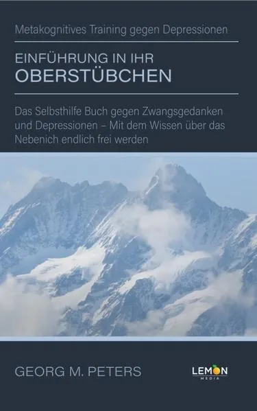 Cover: Einführung in Ihr Oberstübchen: Metakognitives Training gegen Depressionen