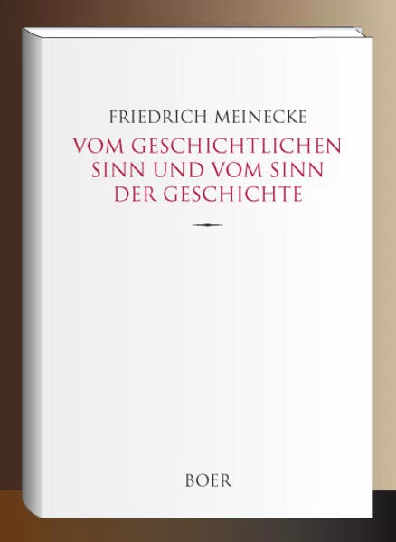 Vom geschichtlichen Sinn und vom Sinn der Geschichte