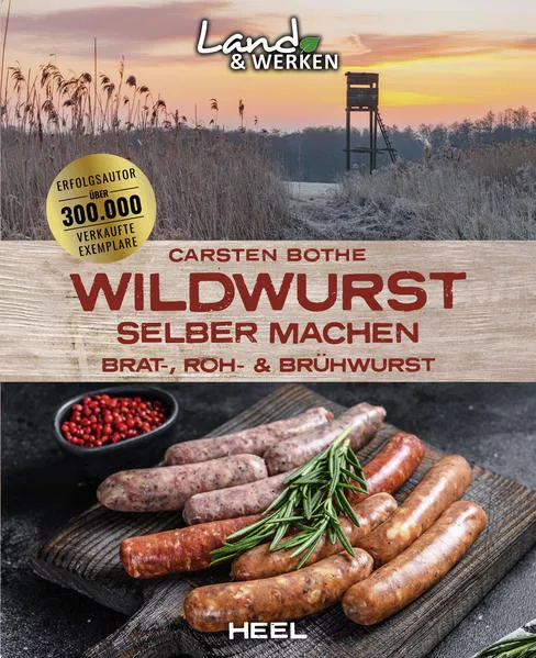 Cover: Wildwurst selber machen: Brat-, Roh- & Brühwurst