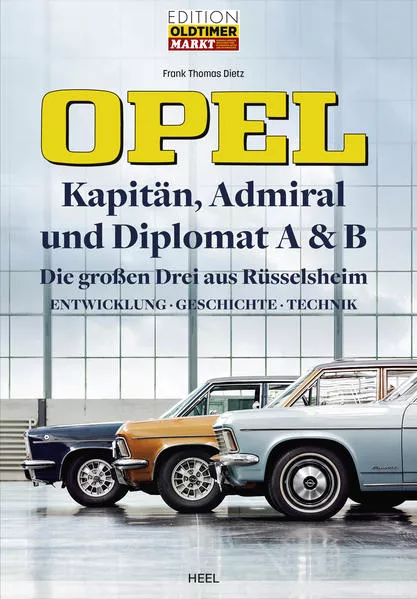 Opel Kapitän, Admiral, Diplomat A & B - Die großen Drei aus Rüsselsheim</a>