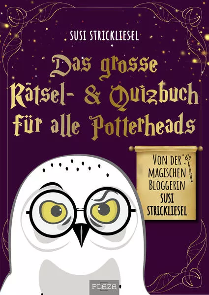 Cover: Das große Rätsel- & Quizbuch für alle Potterheads (von der bekannten Bloggerin Susi Strickliesel)