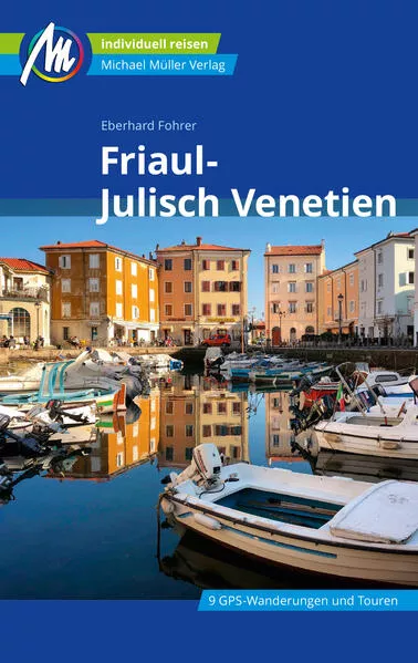 Friaul - Julisch Venetien Reiseführer Michael Müller Verlag</a>