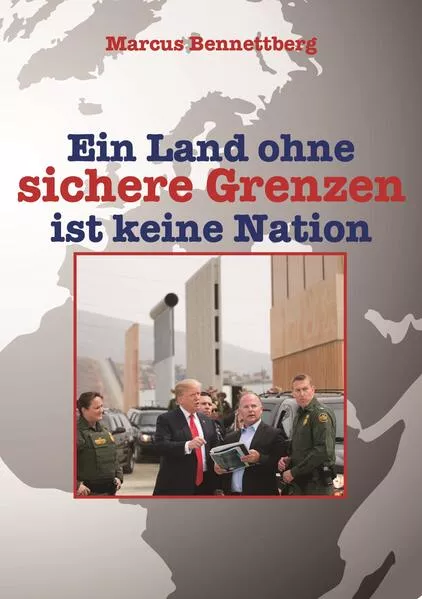 Cover: Ein Land ohne sichere Grenzen ist keine Nation