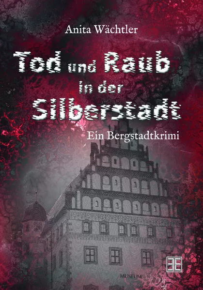 Cover: Tod und Raub in der Silberstadt