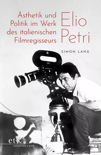 Cover: Ästhetik und Politik im Werk des italienischen Filmregisseurs Elio Petri