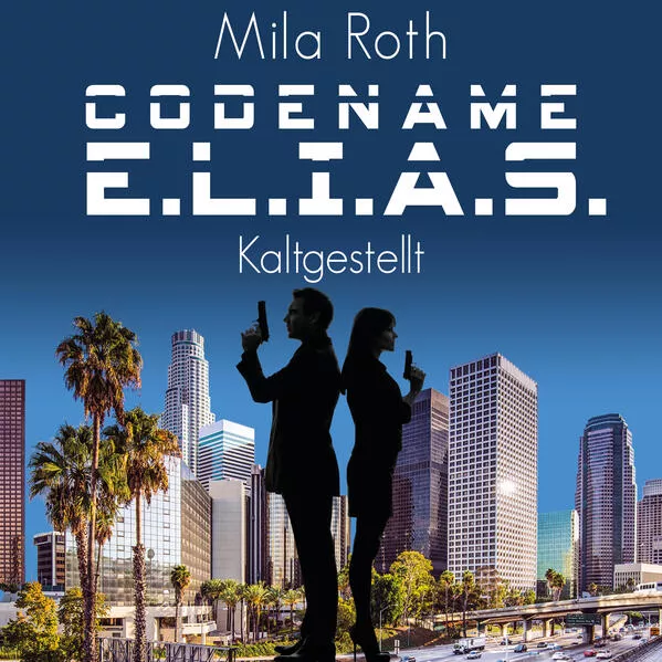 Cover: Codename E.L.I.A.S. – Kaltgestellt