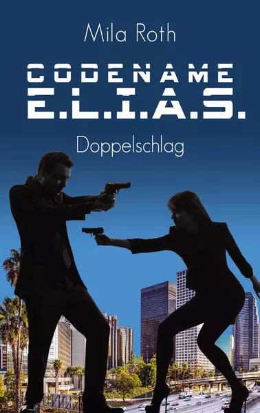 Cover: Codename E.L.I.A.S. - Doppelschlag