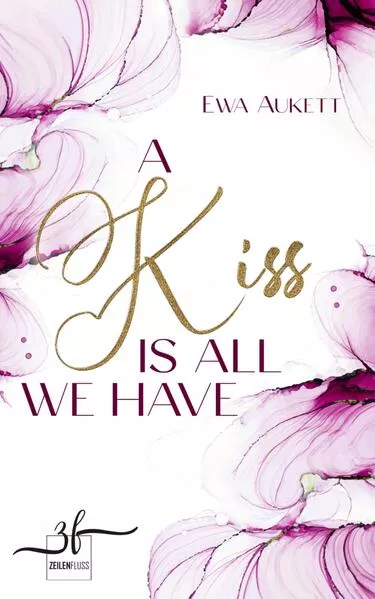 Cover: A Kiss Is All We Have