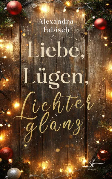 Liebe, Lügen, Lichterglanz