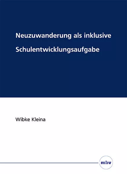 Cover: Neuzuwanderung als inklusive Schulentwicklungsaufgabe