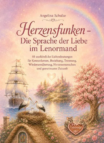 Herzensfunken – Die Sprache der Liebe im Lenormand