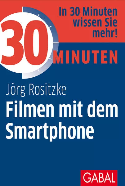 Cover: 30 Minuten Filmen mit dem Smartphone