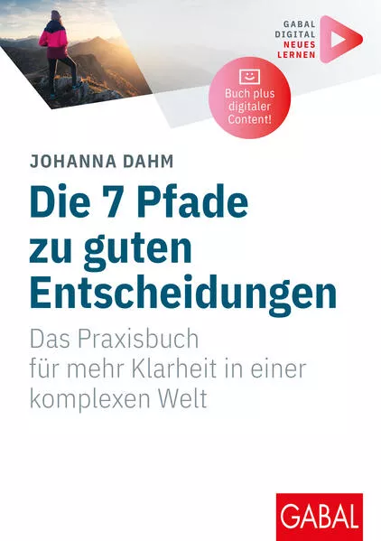 Cover: Die 7 Pfade zu guten Entscheidungen