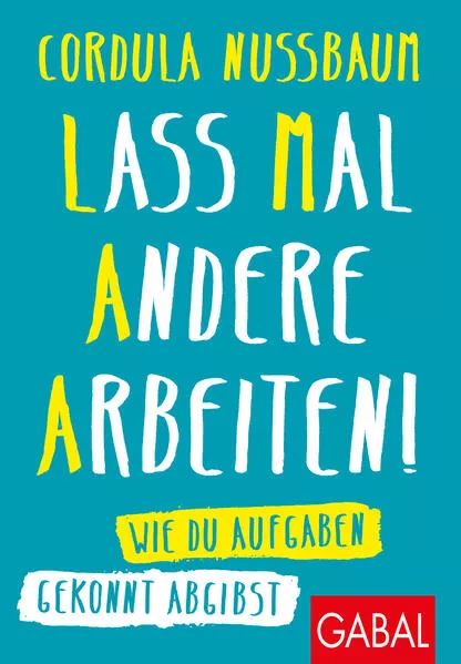 Cover: Lass mal andere arbeiten!