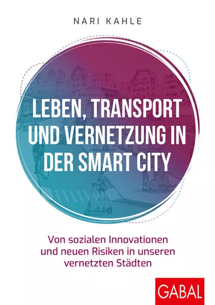 Leben, Transport und Vernetzung in der Smart City</a>