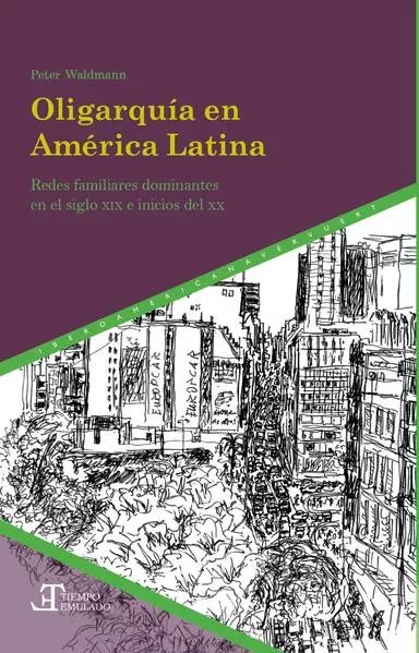 Oligarquía en América Latina: Redes familiares dominantes en el siglo XIX e inicios del XX</a>