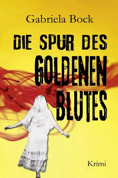 Cover: Die Spur des Goldenen Blutes