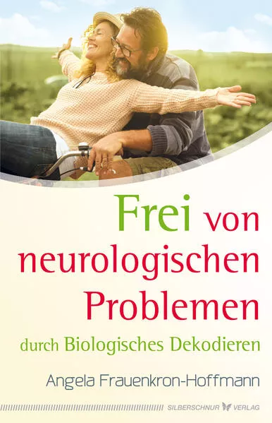 Cover: Frei von neurologischen Problemen durch Biologisches Dekodieren