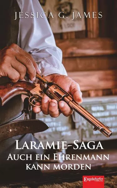 Cover: Laramie-Saga (10): Auch ein Ehrenmann kann morden