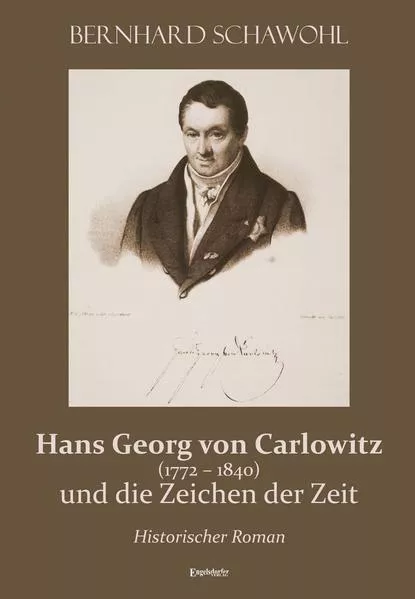 Hans Georg von Carlowitz (1772 – 1840) und die Zeichen der Zeit</a>