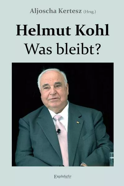 Cover: Helmut Kohl – Was bleibt?